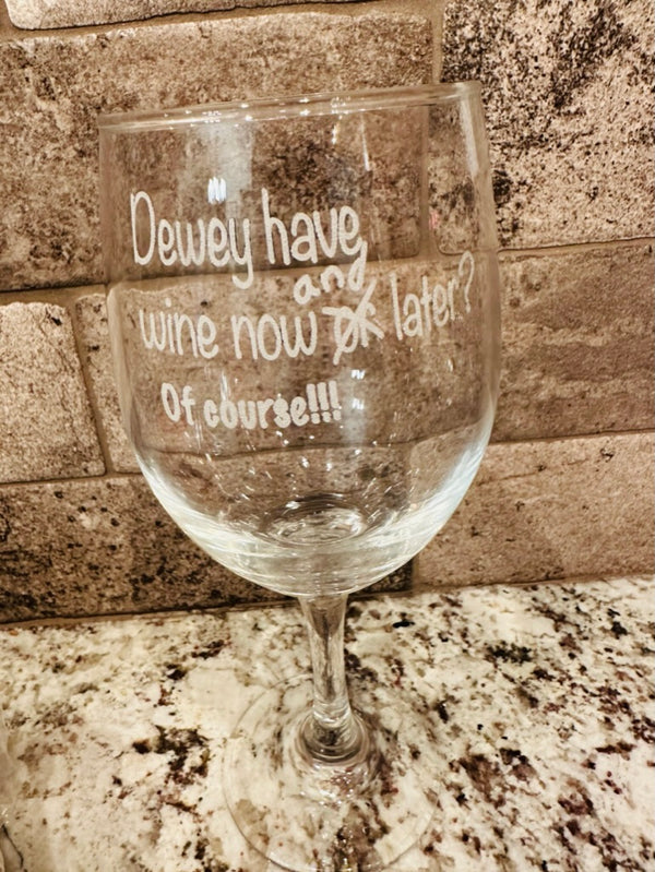 Wine Glasses 14oz  (Dewey Have Wine Now And Later? Of course!!!) Set of 4